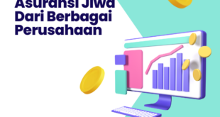 Perbandingan Produk Asuransi Jiwa Dari Berbagai Perusahaan