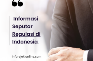 Informasi Seputar Regulasi di Indonesia 