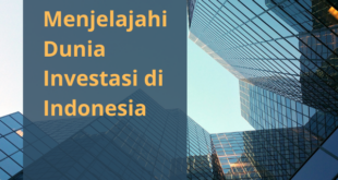 Menjelajahi Dunia Investasi di Indonesia