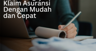 Tips Mengajukan Klaim Asuransi Dengan Mudah dan Cepat