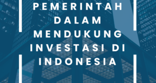 Peran Pemerintah Dalam Mendukung Investasi di Indonesia