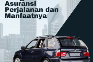 Mengenal Asuransi Perjalanan dan Manfaatnya