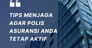 Tips Menjaga Agar Polis Asuransi Anda Tetap Aktif