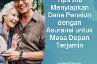 Tips Jitu Menyiapkan Dana Pensiun dengan Asuransi untuk Masa Depan Terjamin