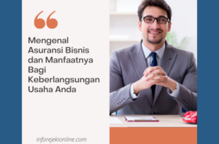 Mengenal Asuransi Bisnis dan Manfaatnya Bagi Keberlangsungan Usaha Anda