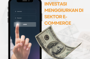 Menjelajahi Peluang Investasi Menggiurkan di Sektor E-commerce