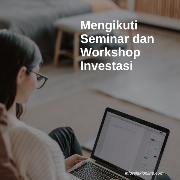 Mengikuti Seminar dan Workshop Investasi