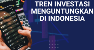 Tren Investasi Menguntungkan di Indonesia