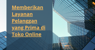 Memberikan Layanan Pelanggan yang Prima di Toko Online