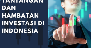 Tantangan dan Hambatan Investasi di Indonesia