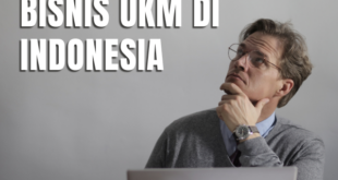 Masa Depan Bisnis UKM di Indonesia