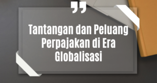 Tantangan dan Peluang Perpajakan di Era Globalisasi