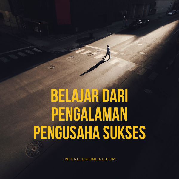 Belajar dari Pengalaman Pengusaha Sukses