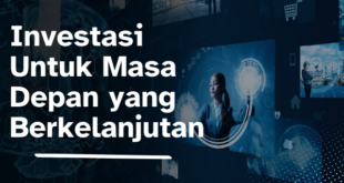 Investasi Untuk Masa Depan yang Berkelanjutan