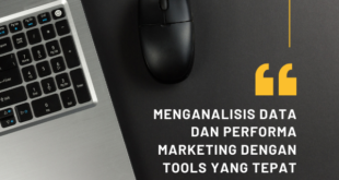 Menganalisis Data dan Performa Marketing dengan Tools yang Tepat