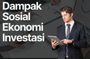 Dampak Sosial Ekonomi Investasi